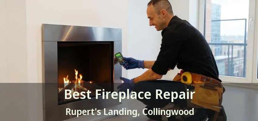 Best Fireplace Repair Rupert's Landing, Collingwood - ON Best Fireplace Repair Rupert's Landing, Collingwood - ON