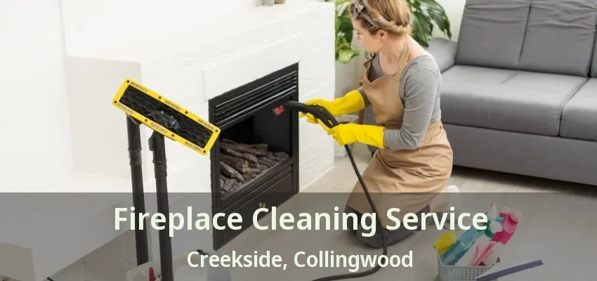 Fireplace Cleaning Service Creekside, Collingwood - ON Fireplace Cleaning Service Creekside, Collingwood - ON
