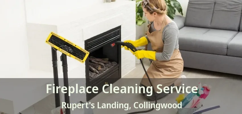 Fireplace Cleaning Service Rupert's Landing, Collingwood - ON
