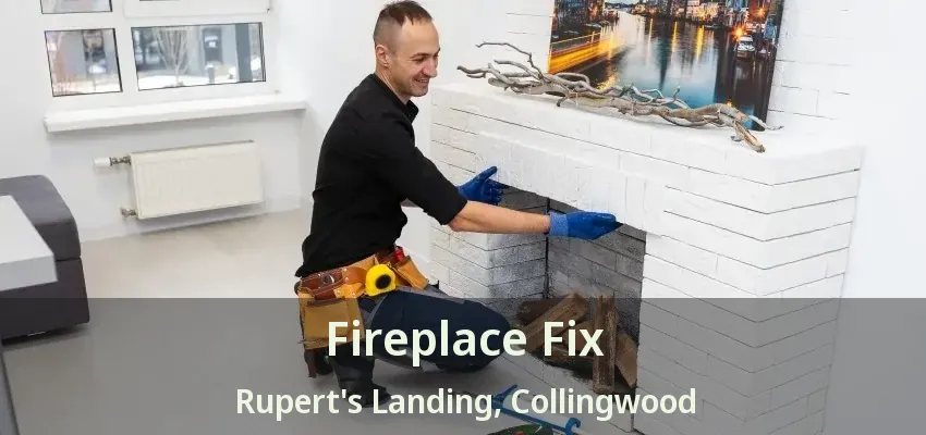 Fireplace Fix Rupert's Landing, Collingwood - ON Fireplace Fix Rupert's Landing, Collingwood - ON