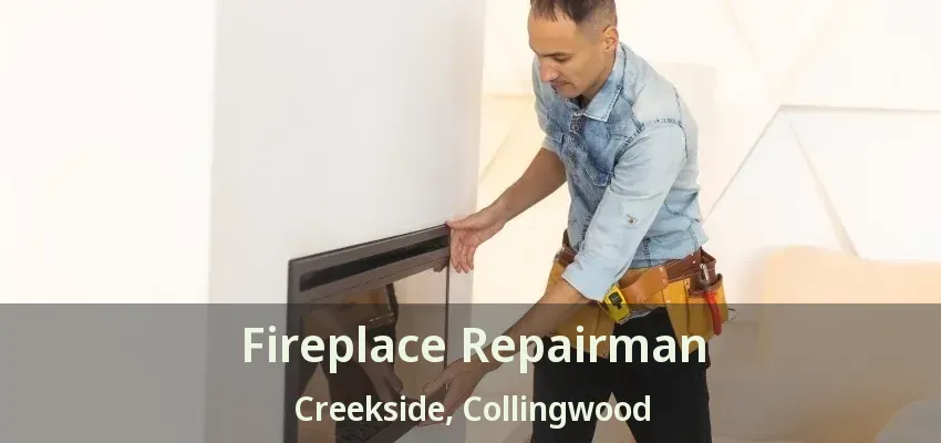 Fireplace Repairman Creekside, Collingwood - ON Fireplace Repairman Creekside, Collingwood - ON