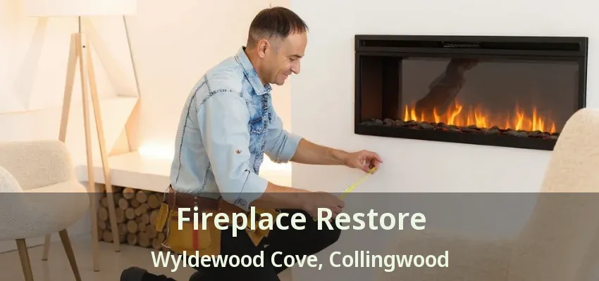 Fireplace Restore Wyldewood Cove, Collingwood - ON