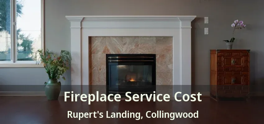 Fireplace Service Cost Rupert's Landing, Collingwood - ON