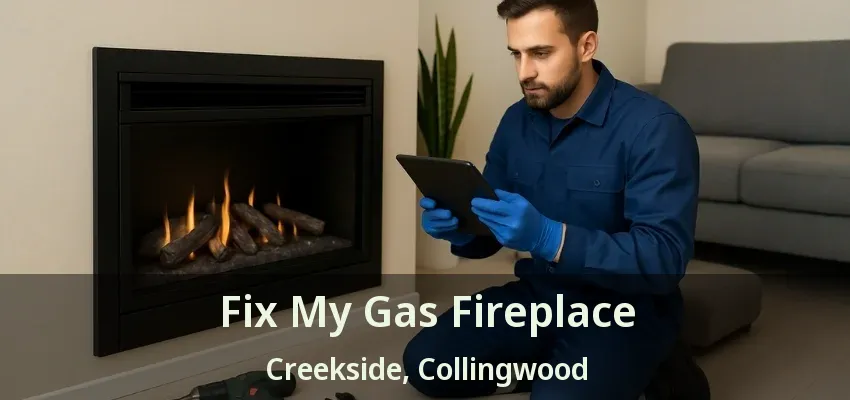 Fix My Gas Fireplace Creekside, Collingwood - ON Fix My Gas Fireplace Creekside, Collingwood - ON