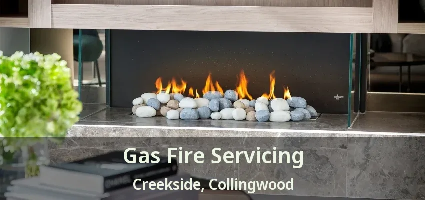 Gas Fire Servicing Creekside, Collingwood - ON Gas Fire Servicing Creekside, Collingwood - ON