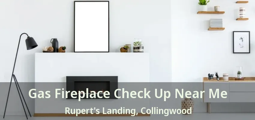 Gas Fireplace Check Up Near Me Rupert's Landing, Collingwood - ON Gas Fireplace Check Up Near Me Rupert's Landing, Collingwood - ON