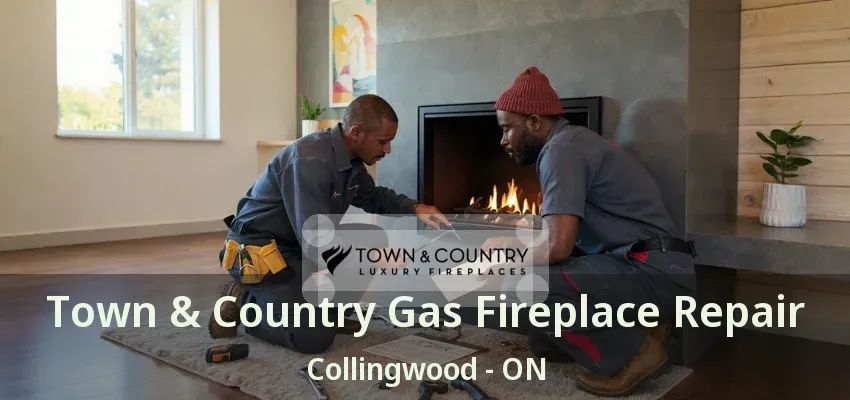 Town & Country Gas Fireplace Repair Collingwood - ON Town & Country Gas Fireplace Repair Collingwood - ON