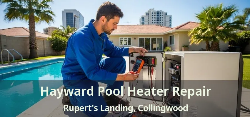 Hayward Pool Heater Repair Rupert's Landing, Collingwood - ON