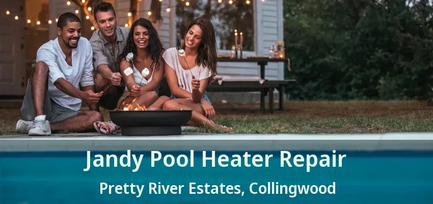 Jandy Pool Heater Repair Pretty River Estates, Collingwood - ON Jandy Pool Heater Repair Pretty River Estates, Collingwood - ON
