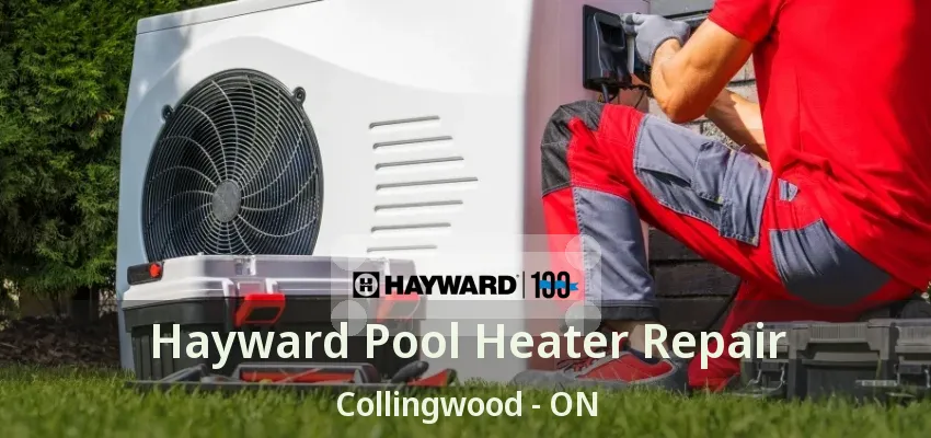 Hayward Pool Heater Repair Collingwood - ON