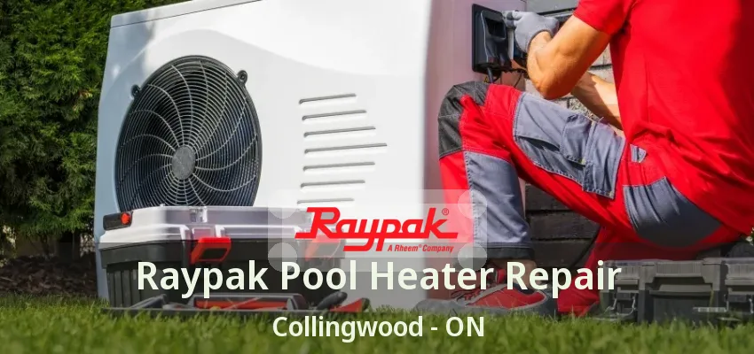 Raypak Pool Heater Repair Collingwood - ON Raypak Pool Heater Repair Collingwood - ON