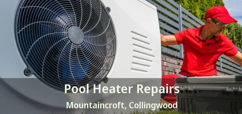 Pool Heater Repairs Mountaincroft, Collingwood - ON Pool Heater Repairs Mountaincroft, Collingwood - ON