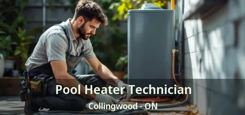 Pool Heater Technician Collingwood - ON Pool Heater Technician Collingwood - ON