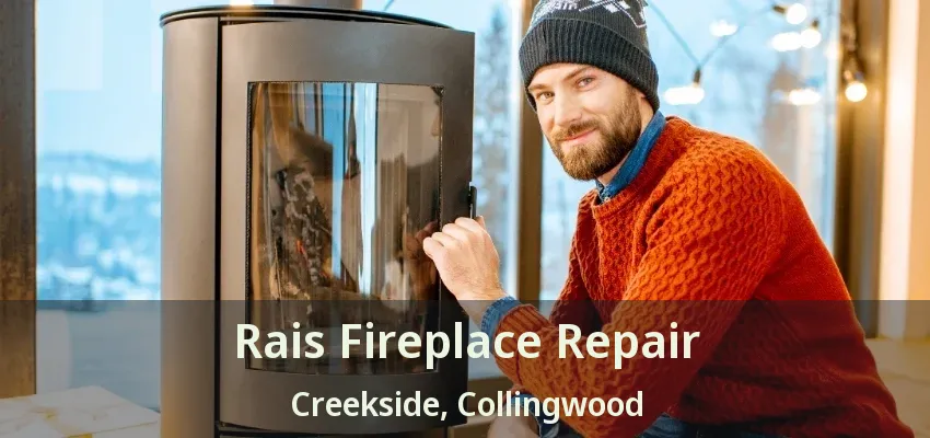 Rais Fireplace Repair Creekside, Collingwood - ON Rais Fireplace Repair Creekside, Collingwood - ON