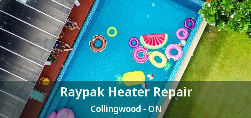 Raypak Heater Repair Collingwood - ON Raypak Heater Repair Collingwood - ON