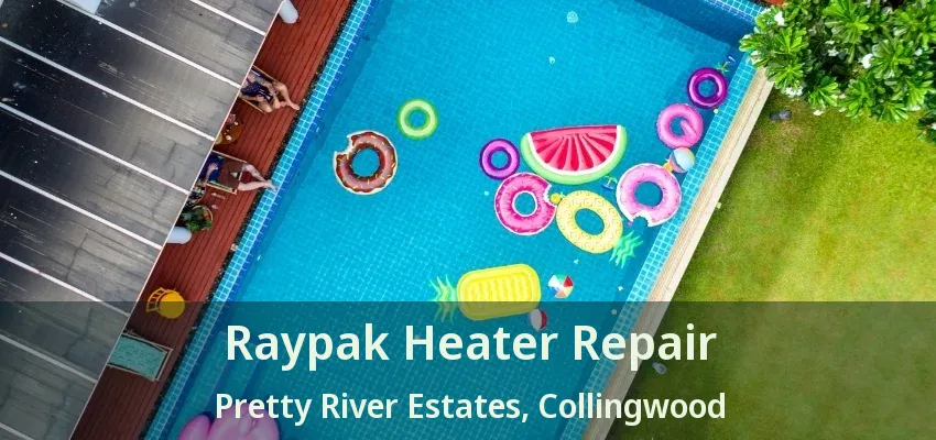 Raypak Heater Repair Pretty River Estates, Collingwood - ON Raypak Heater Repair Pretty River Estates, Collingwood - ON