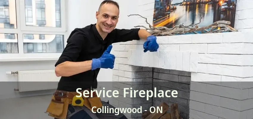 Service Fireplace Collingwood - ON