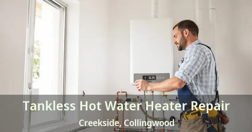 Tankless Hot Water Heater Repair Creekside, Collingwood - ON Tankless Hot Water Heater Repair Creekside, Collingwood - ON