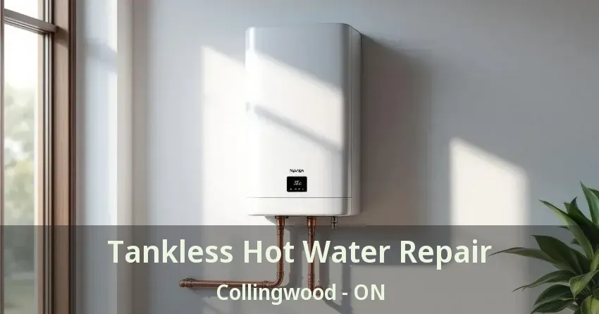 Tankless Hot Water Repair Collingwood - ON Tankless Hot Water Repair Collingwood - ON