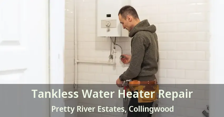 Tankless Water Heater Repair Pretty River Estates, Collingwood - ON Tankless Water Heater Repair Pretty River Estates, Collingwood - ON