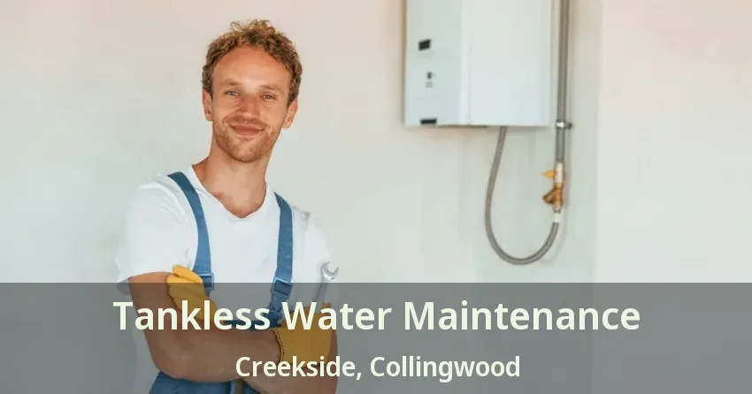 Tankless Water Maintenance Creekside, Collingwood - ON Tankless Water Maintenance Creekside, Collingwood - ON