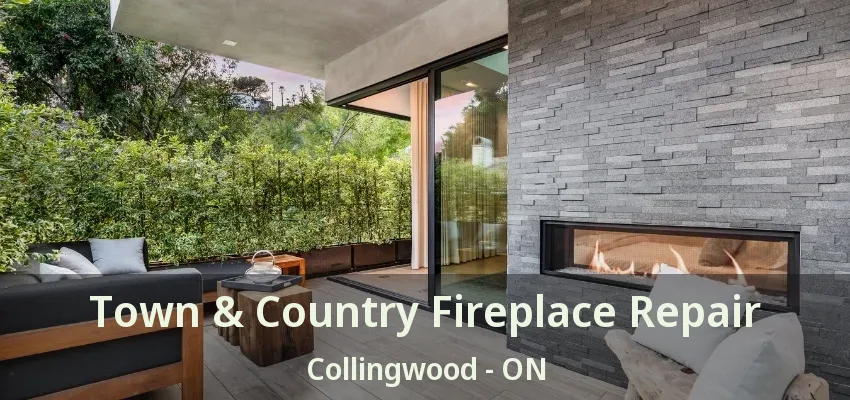 Town & Country Fireplace Repair Collingwood - ON Town & Country Fireplace Repair Collingwood - ON