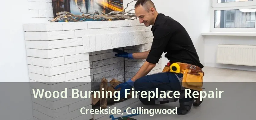 Wood Burning Fireplace Repair Creekside, Collingwood - ON Wood Burning Fireplace Repair Creekside, Collingwood - ON