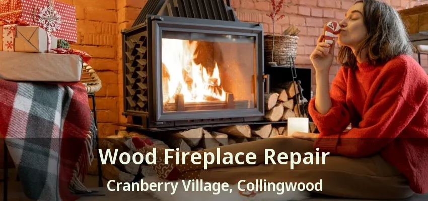 Wood Fireplace Repair Cranberry Village, Collingwood - ON Wood Fireplace Repair Cranberry Village, Collingwood - ON